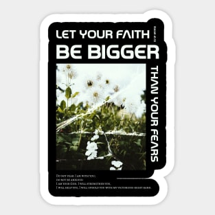 Let Your Faith Be Bigger Than Your Fears Isaiah 41:10 Bible Verse Sticker